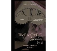 Time Moving: Inspirations, Vol. II - Time Keeps Moving, Season 1