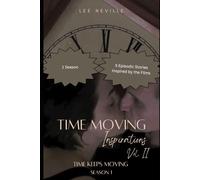 Time Moving: Inspirations, Vol. II - Time Keeps Moving, Season 1