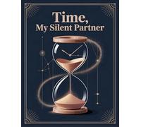 Time : My Silent Partner: Journal Associated with Book , Time : The Silent Partner
