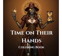 Time on Their Hands: A Coloring Journey Through Fashion, Eras, and Imagination