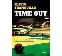 Time out. Ascesa e caduta della Mens Sana o dello sport professionistico in Italia