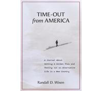 Time-Out from America: A Journal About Getting a Golden Visa and Testing Out an Alternative Life in a New Country