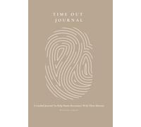 Time Out Journal: A Guided Workbook to Help Moms Rediscover Their Identity and Balance Their Days