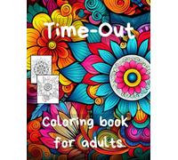 TIME OUT -Mandala -coloring book for adults: take time for yourself: 50 selected motifs -Flowers and more
