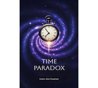 Time Paradox: 100 True Stories of Time Travel Gone Wrong