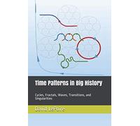 Time Patterns in Big History: Cycles, Fractals, Waves, Transitions, and Singularities