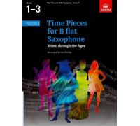 Time Pieces for B flat Saxophone, Volume 1: Music through the Ages in 2 Volumes