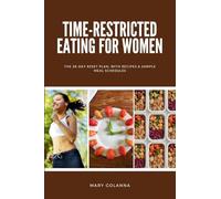 Time-Restricted Eating for Women: The 28-Day Reset Plan, With Recipes & Sample Meal Schedules