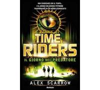 Time riders. Vol. 2: Il giorno del predatore.