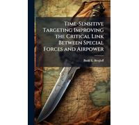 Time-Sensitive Targeting Improving the Critical Link Between Special Forces and Airpower