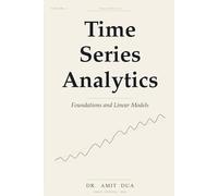 Time Series Analytics: Foundations and Linear Models - Volume I: 1