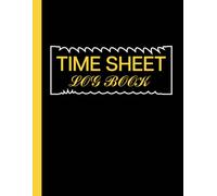 Time sheet log book: Necessary Daily & Weekly Work Hour Tracker for Employees, Freelancers & Small Business Owners