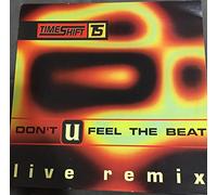 Time Shift - Don'T U Feel the Beat (Live Re