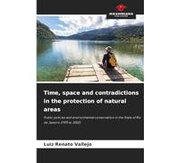 Time, space and contradictions in the protection of natural areas: Public policies and environmental conservation in the State of Rio de Janeiro (1975 to 2002)