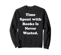 Time Spent With Books Is Never Wasted Felpa