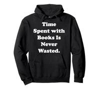 Time Spent With Books Is Never Wasted Felpa con Cappuccio