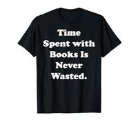 Time Spent With Books Is Never Wasted Maglietta