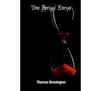 Time Springs Eternal: Book Three Of The Bibliotheca Trilogy: 3