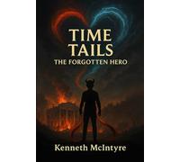 Time Tails: The Forgotten Hero: Act One, Chapter One - The Rising Sun