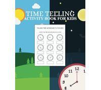 Time Telling Activity Book for Kids: Interactive Time-Reading Workbook for Children | 180 Clock Practice Exercises | Fun & Educational Learning Tool.