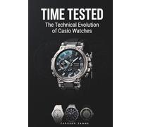 Time Tested: The Technical Evolution Of Casio Watches