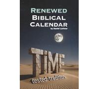 Time Tested-Tradition: Renewed Biblical Calendar