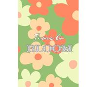 Time to Bloom Notebook: A5 Retro Floral Journal for Inspiration, Creativity & Daily Notes: 120 Lined pages, 5.8 x 8.3 inches, Soft cover, Aesthetic Notebook for school, college and work