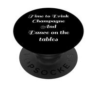 Time to Drink Champagne e Dance Table Party dicendo divertente PopSockets PopGrip Adesivo