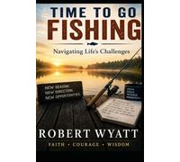 Time To Go Fishing: Navigating Life's Challenges