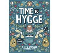 Time To Hygge: A Joy & Happiness Coloring Book