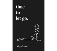 Time to Let Go: A Poetic Journey Through Release, Boundary Setting, and Moving On