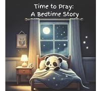 Time to Pray: A Bedtime Story