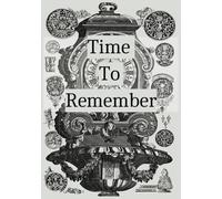 Time To Remember: Blank Photo Album With Description LInes | Scrap Book For Dementia and Alzheimers sufferers | Notebook to store and keep memories