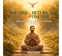 TIME TO RETURN TO ONESELF: Healing the soul in a noisy world