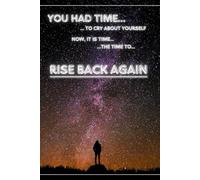 Time to Rise Back Again: Inspirational Notebook with Lined Pages - Teenage Problems Notes - Self Help - Depresion Little Help - Disability Support - ... Book - My Story Journal - Progress Book