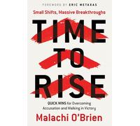 Time to Rise: Quick Wins for Overcoming Accusation and Walking in Victory