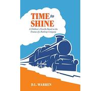 Time To Shine: a children's novella based on the drama of a railway company - NU