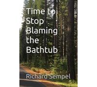 Time to Stop Blaming the Bathtub