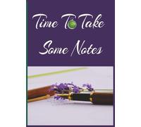 Time To Take Some Notes: A 200-Page wide-ruled, left margin Notebook or Journal for Writing, Planning, Business Notes and Daily Thoughts. Size: 7 x 10 ... functional, ready when inspiration strikes.