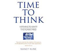 Time to Think: Listening to Ignite the Human Mind