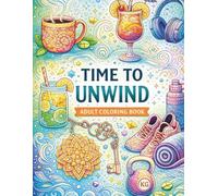 Time to Unwind: Adult Coloring Book