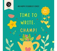 Time to Write, Champ!: My Happy Scribbles