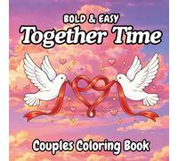 Time Together: A Couples Coloring Book for Adults Featuring Cozy Valentine Scenes, Simple Designs, and Relaxing Date-Night Pages
