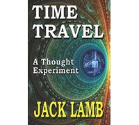 Time Travel - A Thought Experiment [Lingua Inglese]