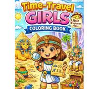 Time Travel Coloring Book for Kids Ages 4-6: Fun & Educational Adventure Through Dinosaurs, Ancient Egypt, Volcanoes & Ice Age | Easy Coloring Pages for Preschool & Kindergarten