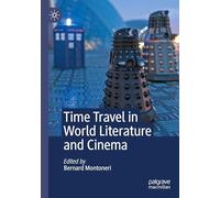 Time Travel in World Literature and Cinema