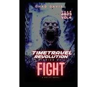 Time Travel Revolution : diaries of Fight: Sci-Fi Novel