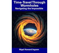 Time-Travel Through Wormholes: Navigating the Impossible