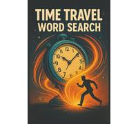 Time Travel Word Puzzle Pook: Word Searches With Easy to Read Print. 50+ Themed Puzzles for Adults, Seniors, and Teens (Words of Wonder!)