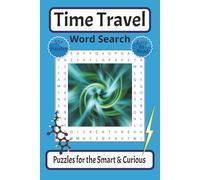 Time Travel Word Search Puzzles for the Smart & Curious: Easy to Read Print about Time Traveling, Physics, Other Dimensions and More | 6x9 Inches | ... Conundrums and Improve Mental Focus